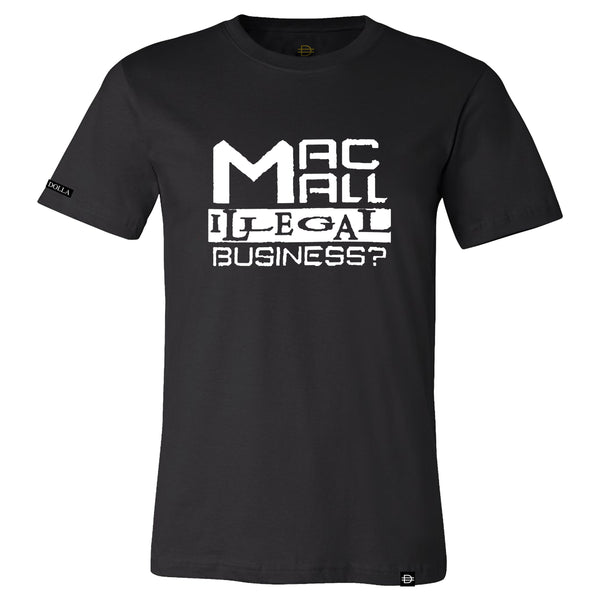 Illegal Business? MacMallxDirtyDolla - Black/White Tee